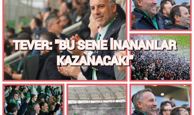 TEVER: "BU SENE İNANANLAR KAZANACAK!"