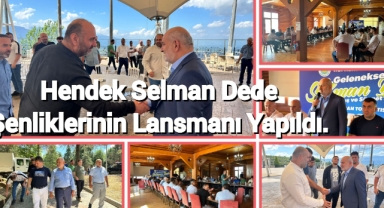 HENDEK BAYRAKTEPE’DE SELMAN DEDE ŞENLİKLERİNİN LANSMANI YAPILDI
