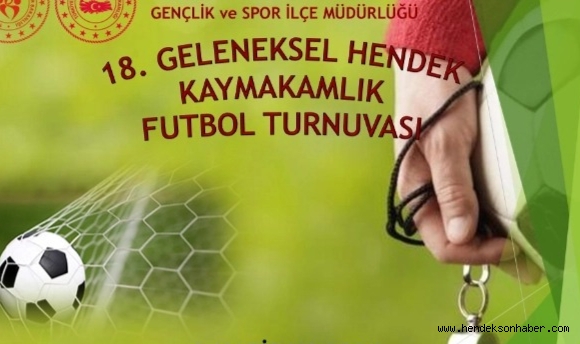 Hendek Kaymakamlık 18 Futbol Turnuvası Start Alıyor