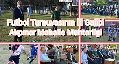 Hendek Kaymakamlık Futbol Turnuvasının  ilk galibi Akpınar Mahalle Muhtarlığı