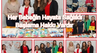 HER BEBEĞİN HAYATA SAĞLIKLI BAŞLAMA HAKKI VARDIR