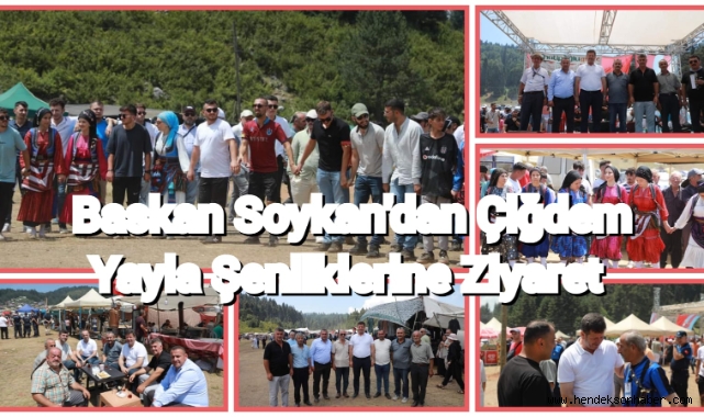 Başkan Soykan’dan Çiğdem Yayla Şenliklerine Ziyaret