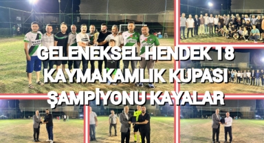 GELENEKSEL HENDEK 18 KAYMAKAMLIK KUPASI ŞAMPİYONU KAYALAR