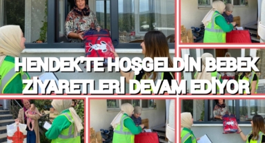 HENDEK’TE HOŞ GELDİN BEBEK ZİYARETLERİ DEVAM EDİYOR