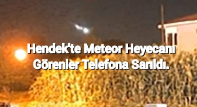 Hendek’te Meteor Heyecanı Görenler Telefona Sarıldı