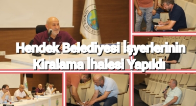 HENDEK BELEDİYESİ İŞYERLERİNİN KİRALAMA İHALESİ YAPILDI