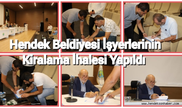 HENDEK BELEDİYESİ İŞYERLERİNİN KİRALAMA İHALESİ YAPILDI