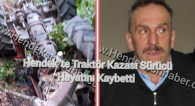 Hendek’te Traktör Kazası Sürücü Hayatını Kaybetti