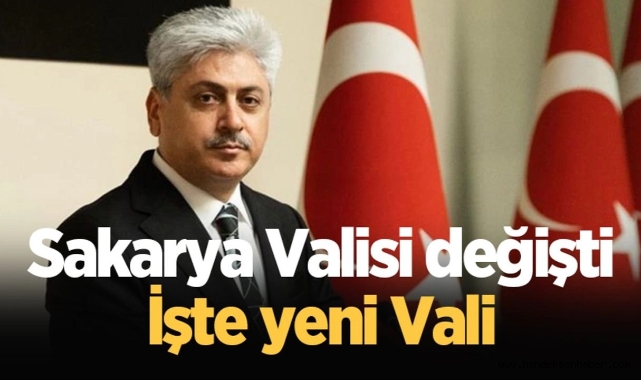 Sakarya Valisi değişti Yeni Vali Rahmi Doğan Oldu