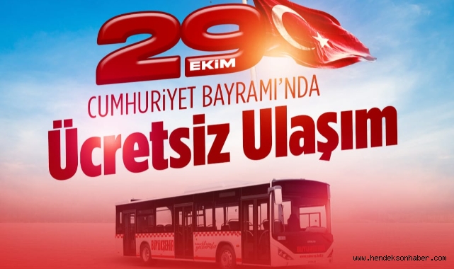 Büyükşehir Cumhuriyet Bayramı’nda ücretsiz ulaşım hizmeti sunacak