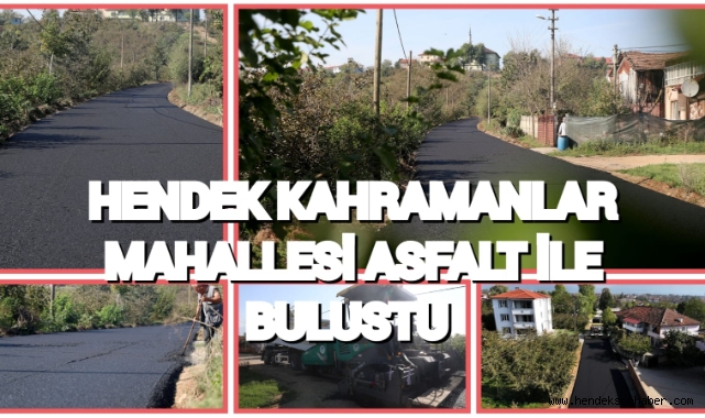 Hendek Kahramanlar Mahallesi asfalt ile buluştu
