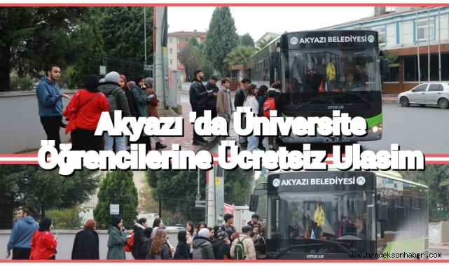 Akyazı’da üniversite öğrencilerine ücretsiz ulaşım başladı 