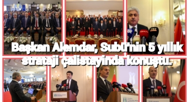 Başkan Alemdar, SUBÜ’nin 5 yıllık strateji çalıştayında konuştu