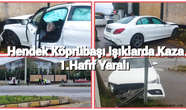 Hendek Köprübaşı Işıklarda Kaza 1 Hafif Yaralı.