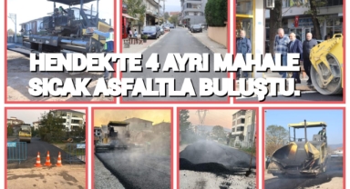 HENDEK'TE 4 AYRI MAHALLE SICAK ASFALTLA BULUŞTU
