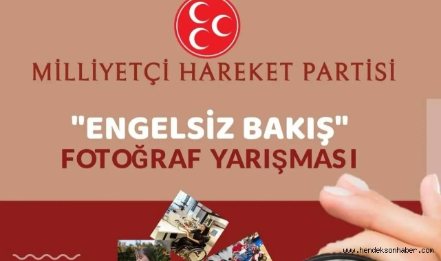 Milliyetçi Hareket Partisi "Engelsiz Bakış" fotoğraf yarışması düzenliyor