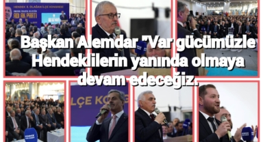 Başkan Alemdar “Var gücümüzle Hendeklilerin yanında olmaya devam edeceğiz”