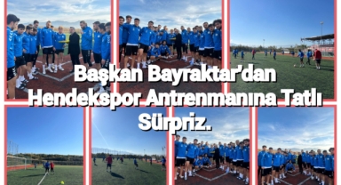 Başkan Bayraktar’dan Hendekspor Antrenmanına Tatlı Sürpriz 