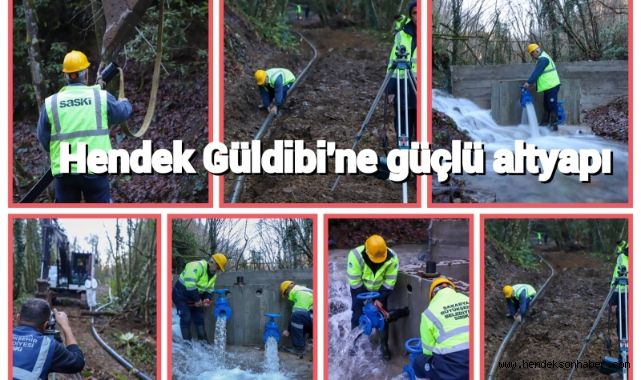 Hendek Güldibi’ne güçlü altyapı
