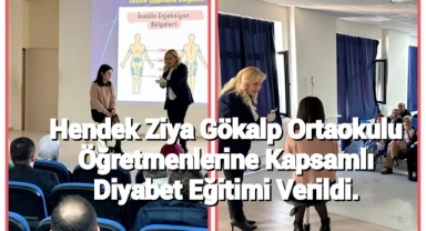 HENDEK ZİYA GÖKALP ORTAOKULU ÖĞRETMENLERİNE KAPSAMLI DİYABET EĞİTİMİ VERİLDİ