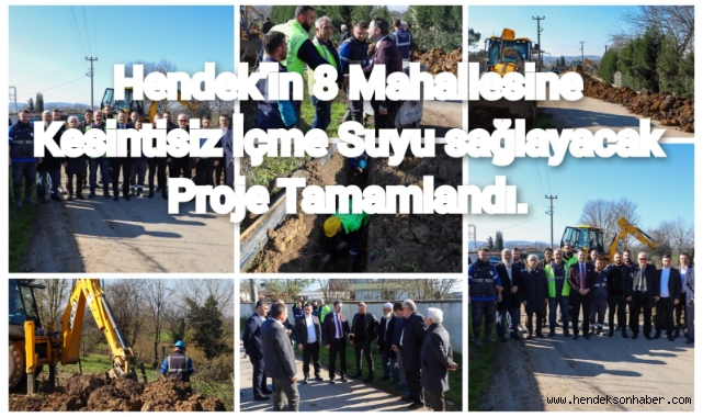 Hendek’in 8 mahallesine kesintisiz içme suyu sağlayacak proje tamamlandı