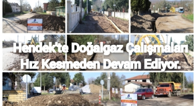 HENDEK’TE DOĞALGAZ ÇALIŞMALARI HIZ KESMEDEN DEVAM EDİYOR