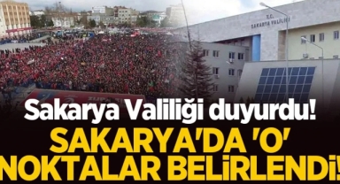 Sakarya Valiliği miting ve yürüyüş alanları açıkladı