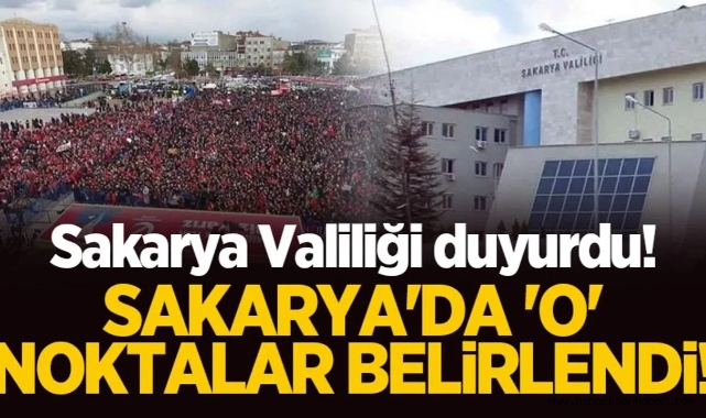 Sakarya Valiliği miting ve yürüyüş alanları açıkladı