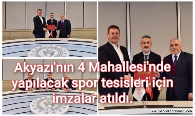 Akyazı’nın 4 mahallesinde yapılacak spor tesisleri için imzalar atıldı