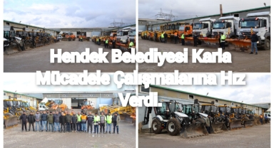 HENDEK BELEDİYESİ KARLA MÜCADELE ÇALIŞMALARINA HAZIR