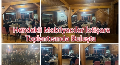 Hendekli Mobilyacılar İstişare Toplantısında Buluştu