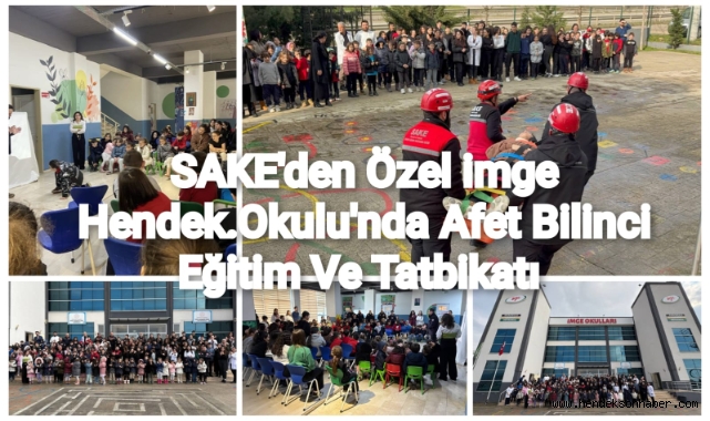 SAKE'den Özel İmge Hendek Okulu'nda Afet Bilinci Eğitimi ve Tatbikat