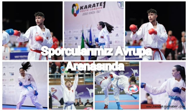 Sporcularımız Avrupa Arenasında