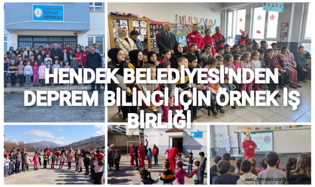 HENDEK BELEDİYESİNDEN DEPREM BİLİNCİ İÇİN ÖRNEK İŞ BİRLİĞİ