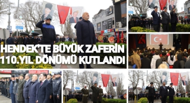 HENDEK'TE BÜYÜK ZAFERİN 110. YIL DÖNÜMÜ KUTLANDI