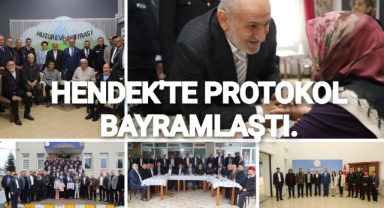 HENDEK’TE PROTOKOL BAYRAMLAŞTI