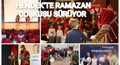 HENDEK’TE RAMAZAN COŞKUSU SÜRÜYOR