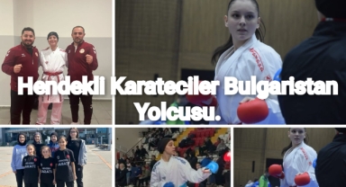 Hendekli karateciler Bulgaristan yolcusu