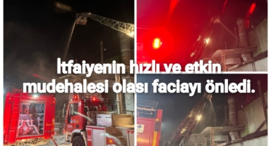 İtfaiyenin hızlı ve etkin müdahalesi olası faciayı önledi
