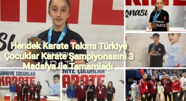 Hendek Karate Takımı Türkiye Çocuklar Karate Şampiyonasına 3 Madalya İle Tamamladı
