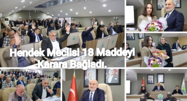 HENDEK MECLİSİ 18 MADDEYİ KARARA BAĞLADI