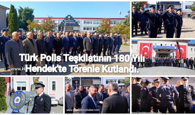 HENDEK’TE TÜRK POLİS TEŞKİLATININ 180. YILI TÖRENLE KUTLANDI