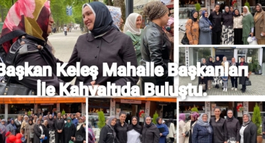 Keleş Mahalle Başkanları ile Buluştu