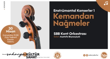 Kemanın büyülü tınıları Sakarya'da yankılanacak 