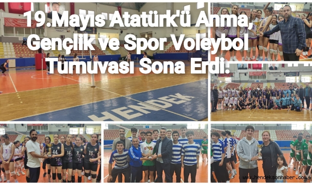 19 Mayıs Atatürk’ü Anma, Gençlik ve Spor Voleybol Turnuvası Sona Erdi