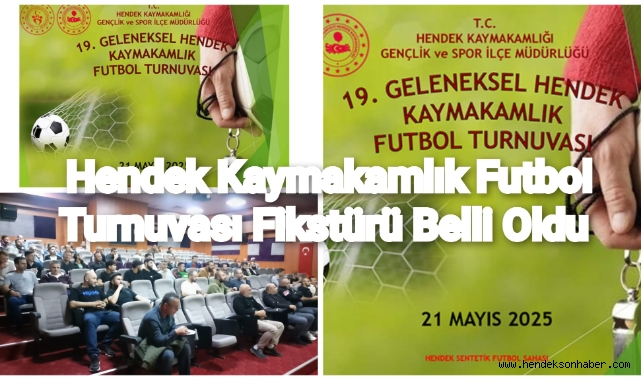 Hendek Kaymakamlık Futbol Turnuvası Fikstürü Belli Oldu