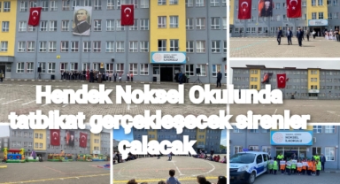 Hendek Noksel İlköğretim Okulunda Tatbikat Gerçekleşecek Sirenler Çalacak