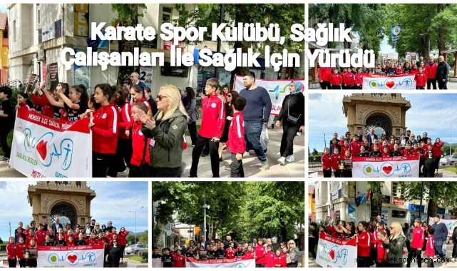 KARATE SPOR KULÜBÜ, SAĞLIK ÇALIŞANLARI İLE  SAĞLIK İÇİN YÜRÜDÜ