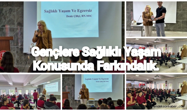 GENÇLERE SAĞLIKLI YAŞAM KONUSUNDA FARKINDALIK