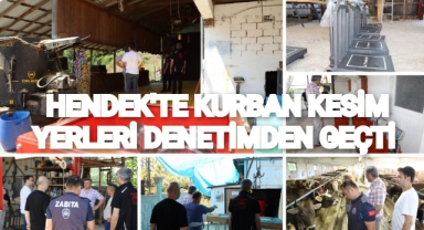 HENDEK'TE KURBAN KESİM YERLERİ DENETİMDEN GEÇTİ